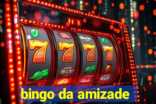 bingo da amizade